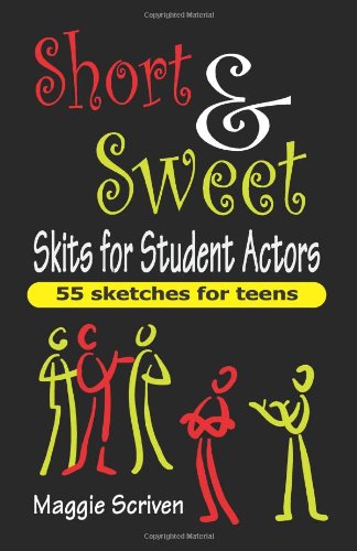 Short & Sweet Skits For Student Actors: 55 Sketches For Teens [Paperback]