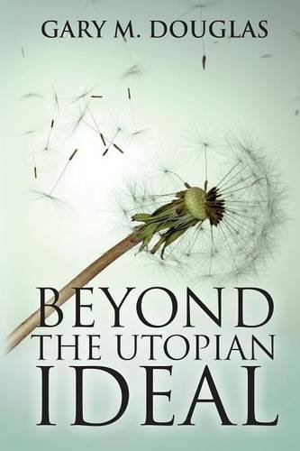 Beyond The Utopian Ideal [Paperback]