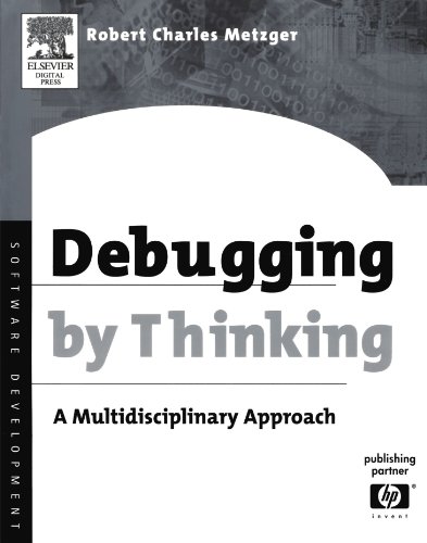 Debugging by Thinking A Multidisciplinary Approach [Paperback]