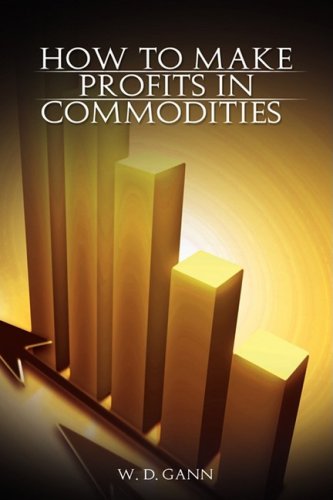 Ho To Make Profits In Commodities [Hardcover]