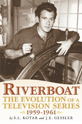 Riverboat The Evolution Of A Television Series, 1959-1961 [Paperback]