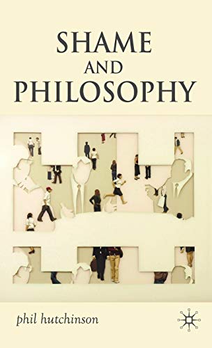 Shame and Philosophy: An Investigation in the Philosophy of Emotions and Ethics [Hardcover]