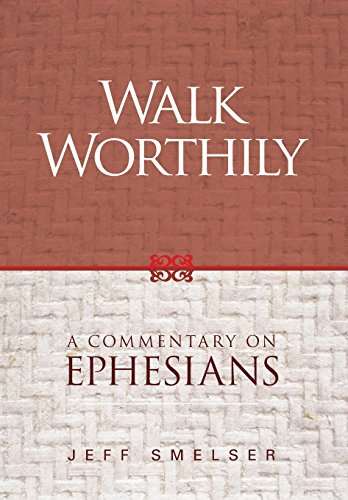 Walk Worthily A Commentary On Ephesians [Hardcover]