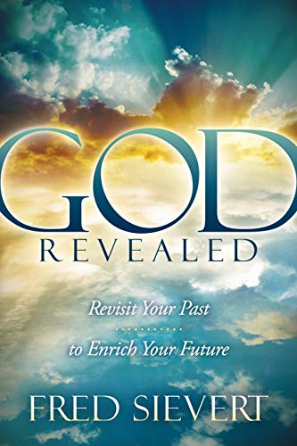 God Revealed Revisit Your Past to Enrich Your Future [Paperback]