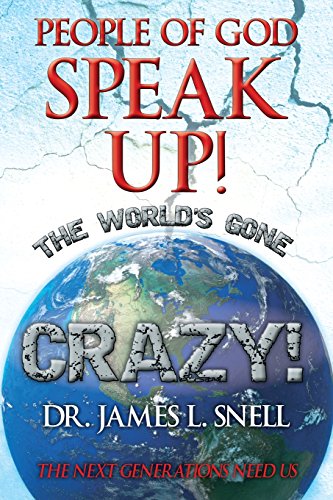 People of God Speak up the World's Gone Crazy  The Next Generations Need Us [Paperback]