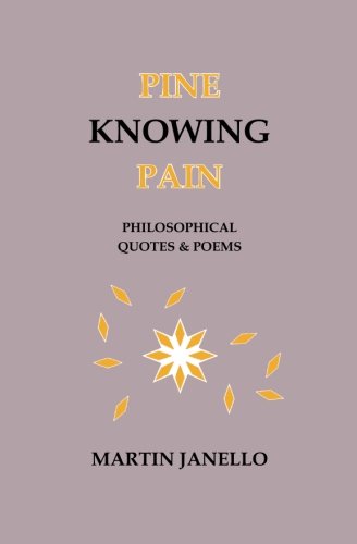 Pine Knoing Pain Philosophical Quotes & Poems (volume 3) [Paperback]