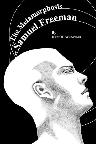 The Metamorphosis Of Samuel Freeman [Paperback]