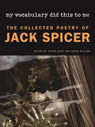 My Vocabulary Did This to Me: The Collected Poetry of Jack Spicer [Paperback]