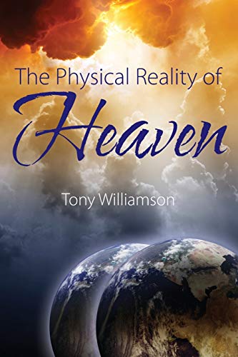 The Physical Reality Of Heaven [Paperback]