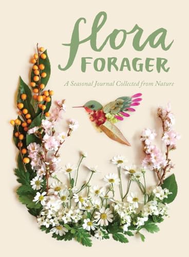 Flora Forager: A Seasonal Journal Collected from Nature [Diary]