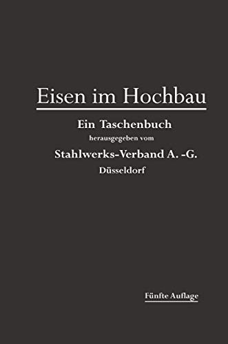 Eisen im Hochbau: Ein Taschenbuch mit Zeichnungen, Zusammenstellungen und Angabe [Paperback]