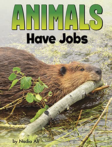 Animals Have Jobs [Hardcover]