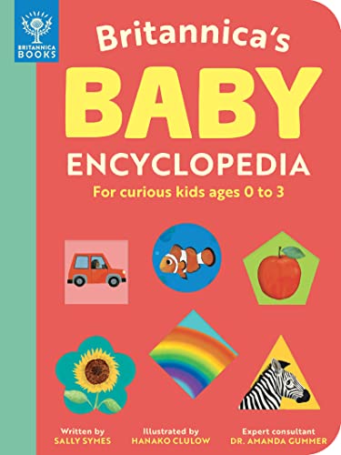 Britannica's Baby Encyclopedia: For curious kids ages 0 to 3 [Board book]