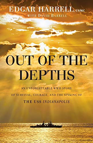 Out Of The Depths: An Unforgettable Wwii Stor