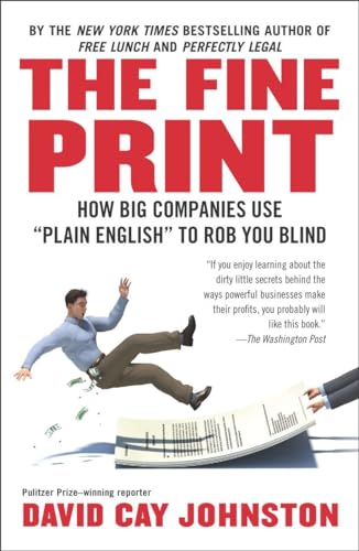 The Fine Print: How Big Companies Use  Plain English  to Rob You Blind [Paperback]