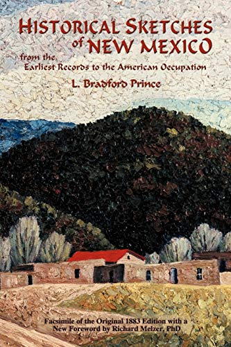 Historical Sketches of Ne Mexico  From the Earliest Records to the American Oc [Paperback]