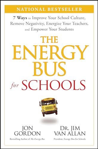 The Energy Bus for Schools: 7 Ways to Improve your School Culture, Remove Negati [Hardcover]