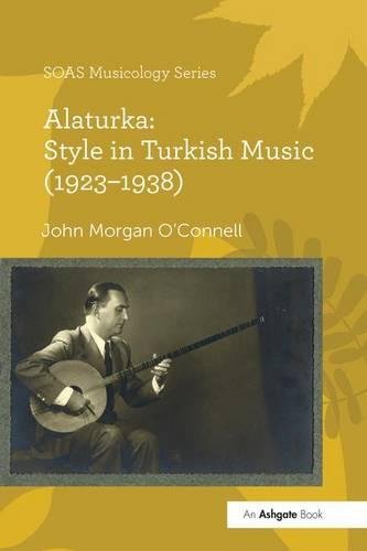 Alaturka Style in Turkish Music (1923}}}1938) [Paperback]