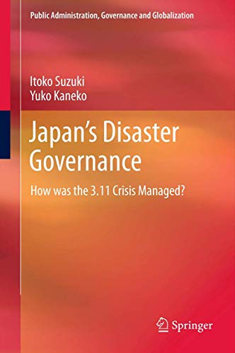 Japans Disaster Governance Ho as the 3.11 Crisis Managed [Hardcover]