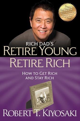 Retire Young Retire Rich: How to Get Rich Quickly and Stay Rich Forever! [Paperback]