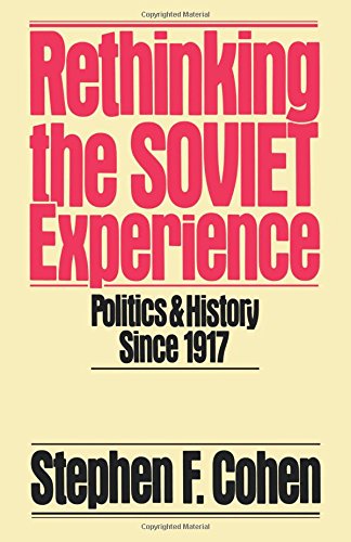 Rethinking the Soviet Experience Politics and History since 1917 [Paperback]