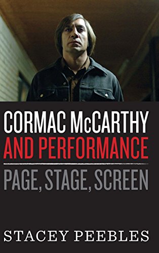 Cormac Mccarthy And Performance Page, Stage, Screen [Hardcover]