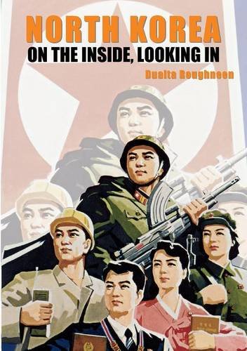 North Korea On The Inside, Looking In [Paperback]