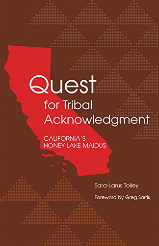 Quest For Tribal Acknowledgment: California's Honey Lake Maidus [Hardcover]