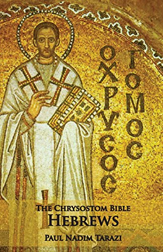 The Chrysostom Bible - Hebres A Commentary [Paperback]