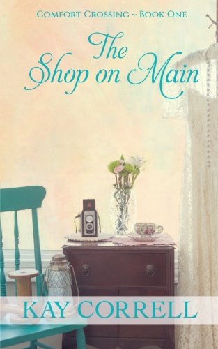 The Shop On Main Comfort Crossing Book One [Paperback]