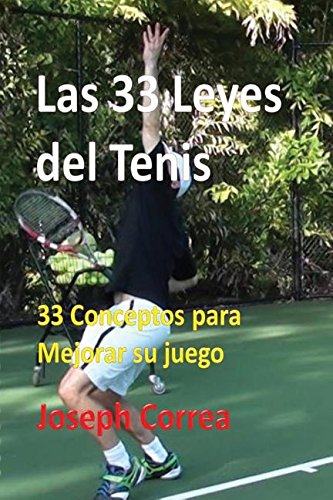 Las 33 Leyes Del Tenis 33 Conceptos Para Mejorar Su Juego (spanish Edition) [Paperback]