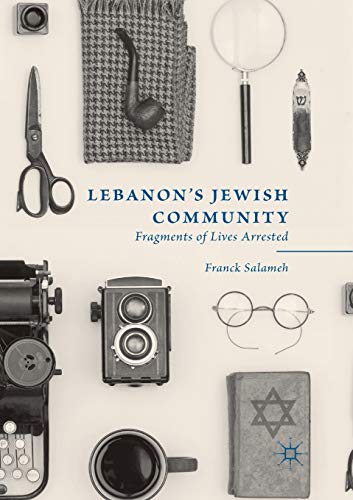 Lebanons Jeish Community Fragments of Lives Arrested [Paperback]