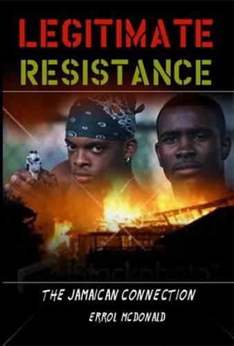 Legitimate Resistance The Jamaican Connection [Paperback]