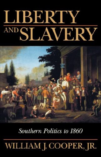 Liberty And Slavery  Southern Politics To 1860 [Paperback]