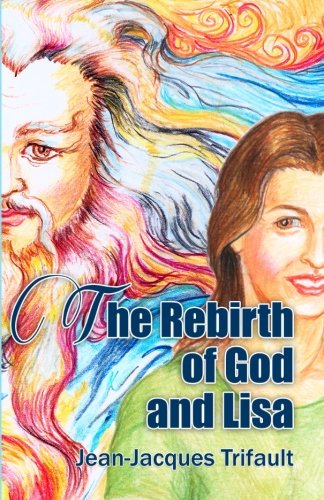 The Rebirth Of God And Lisa A Conversation [Paperback]