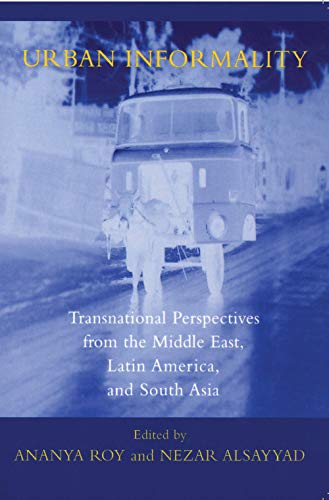 Urban Informality: Transnational Perspectives from the Middle East, Latin Americ [Hardcover]