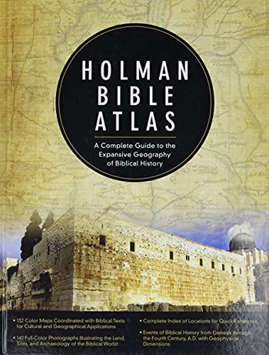 Holman Bible Atlas A Complete Guide To The Expansive Geography Of Biblical Hist [Hardcover]