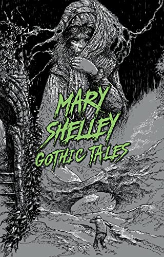 Mary Shelley: Gothic Tales [Paperback]