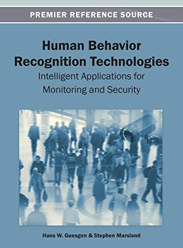 Human Behavior Recognition Technologies Intelligent Applications For Monitoring [Hardcover]