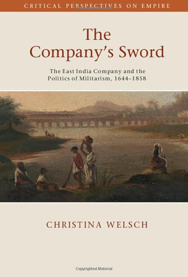 The Company's Sord The East India Company and the Politics of Militarism, 1644 [Hardcover]