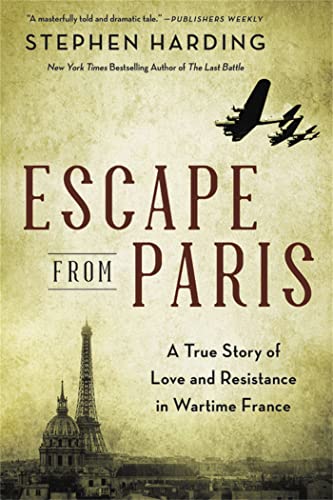 Escape from Paris: A True Story of Love and Resistance in Wartime France [Paperback]