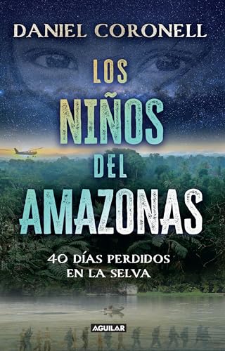 Los nios del Amazonas: 40 das perdidos en la selva / The Children of the Amazo [Paperback]