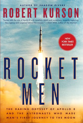 Rocket Men: The Daring Odyssey of Apollo 8 and the Astronauts Who Made Man's Fir [Hardcover]