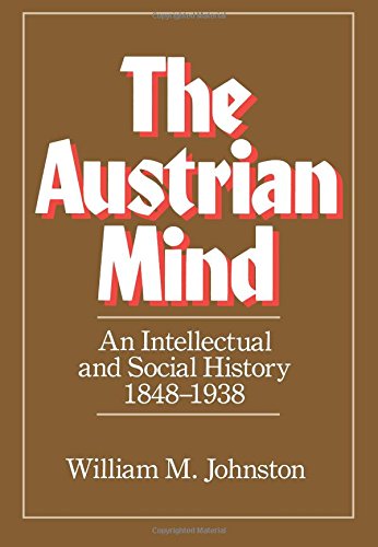 The Austrian Mind An Intellectual and Social History, 1848-1938 [Paperback]