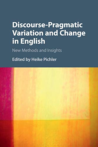 Discourse-Pragmatic Variation and Change in English Ne Methods and Insights [Paperback]