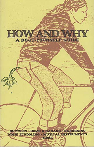 How and Why: A Do-It-Yourself Guide to Sustainable Living [Paperback]