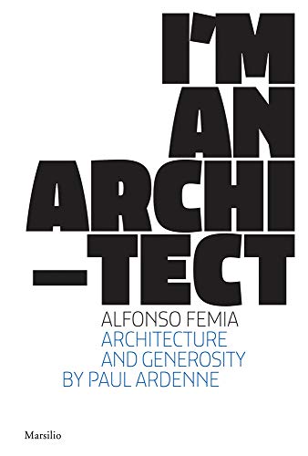 Alfonso Femia: I’m an Architect [Hardcover]