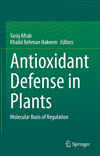 Antioxidant Defense in Plants: Molecular Basis of Regulation [Hardcover]