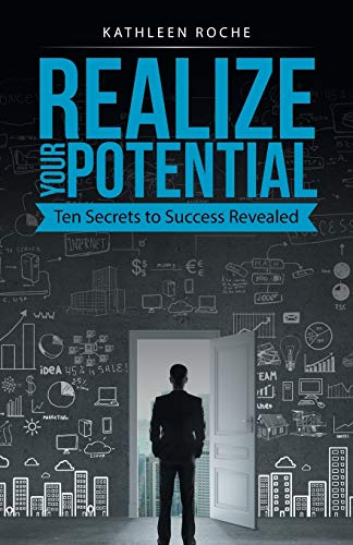 Realize Your Potential Ten Secrets To Success Revealed [Paperback]