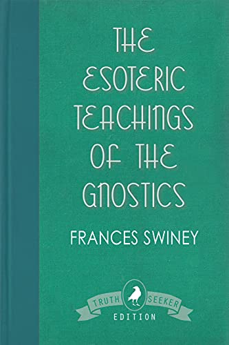 The Esoteric Teachings Of The Gnostics [Paperback]